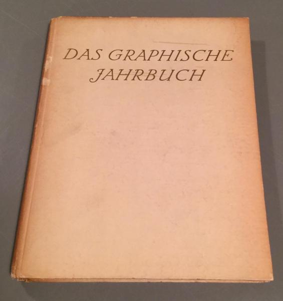 Das Graphische Jahrbuch / The Print Yearbook: with two woodcuts, one lithograph and thirty-two full page reproductions