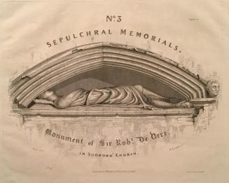 Monument of Sir Robert de Dere in Sudborough Church, Plate 11 and title page from Sepulchral Memorials No. 3, a Series of Engravings from the Most Interesting Effigies, Altar-Tombs and Monuments